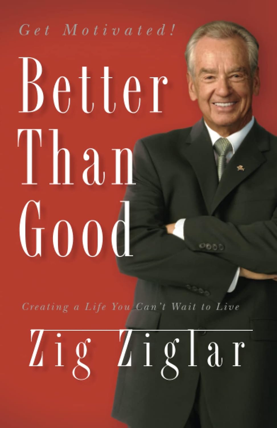 Cover of the book Better Than Good: Creating a Life You Can't Wait to Live